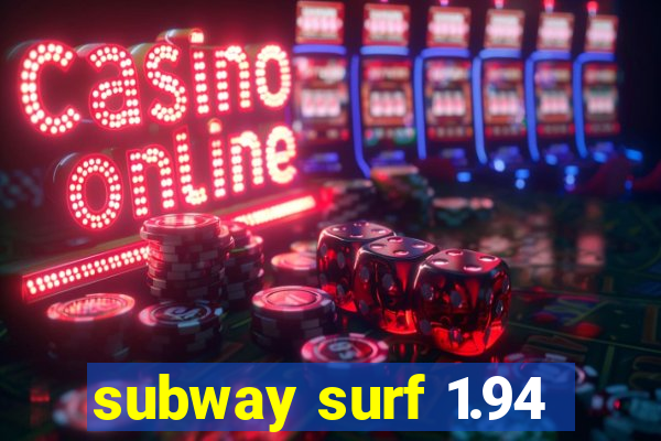 subway surf 1.94